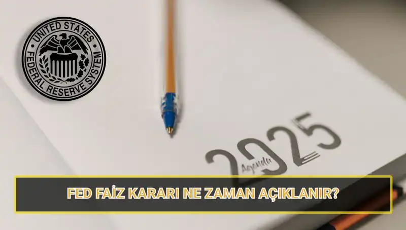 2025’te FED Faiz Kararları: Mart Toplantısı Tarihleri Açıklandı mı?