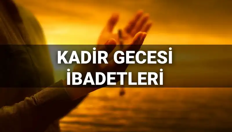 Kadir Gecesi İbadetleri ve Duaları: 2025'te Yapılacaklar Nelerdir?