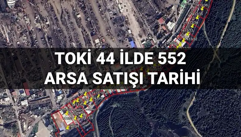 TOKİ 44 İlde 552 Arsa Satışıyla Yatırımcıları Bekliyor!
