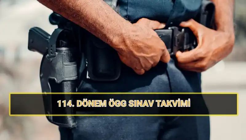 2025 ÖGG 114. Dönem Sınavı Tarihleri ve Sonuç Açıklama Süreci