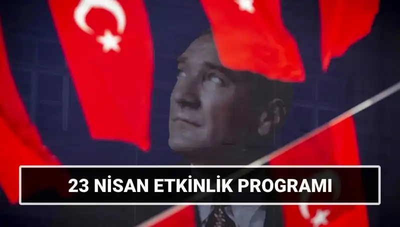 23 Nisan 2025'te Türkiye Genelinde Yapılacak Etkinlikler