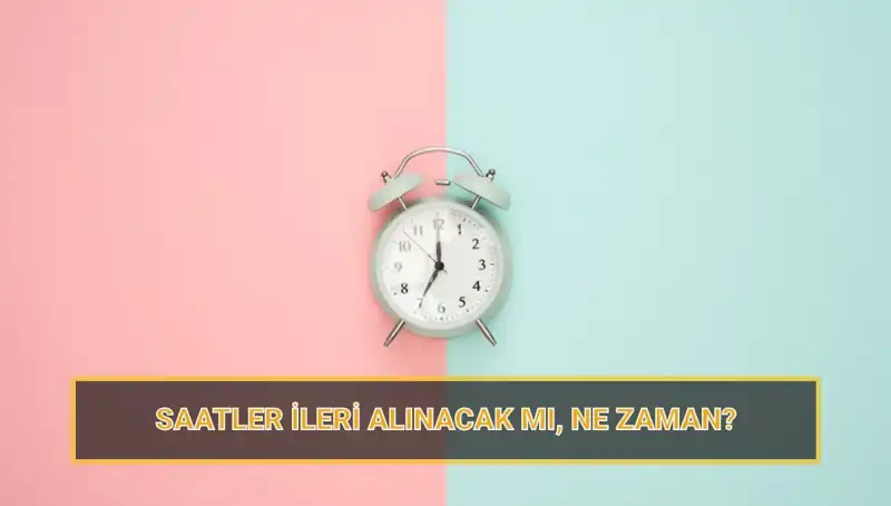Yaz Saati Uygulaması Değişiyor mu? 2025 Yılı İçin Planlar Açıklandı