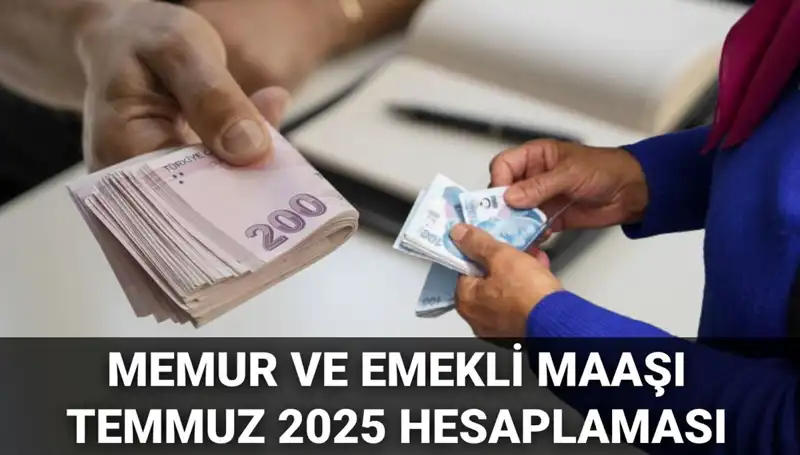 Memur ve Emekli Maaş Zammı: Temmuz 2025'te Beklenen Artışlar