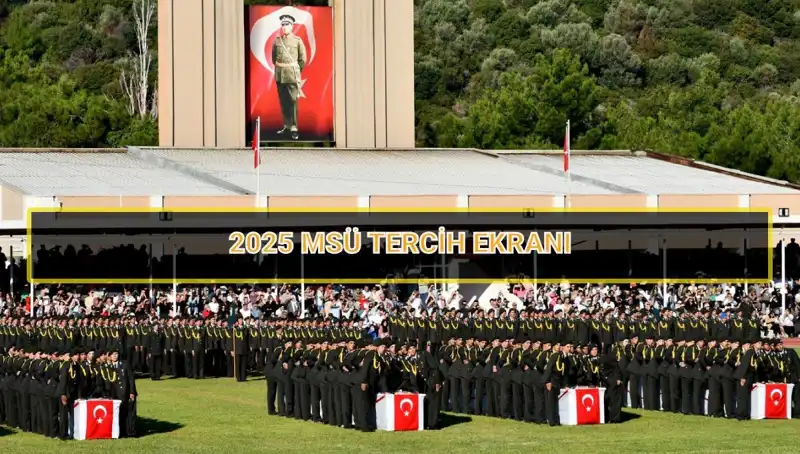 2025 Milli Savunma Üniversitesi Tercih Süreci: Son Tarih ve Detaylar