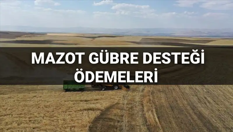 2025 Mart Ayı Mazot Gübre Desteği Ödemeleri Ne Zaman Yapılacak?